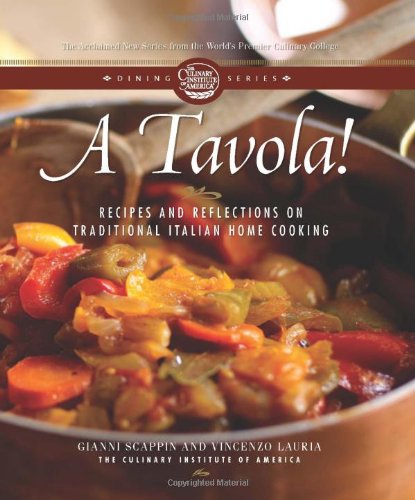 A Tavola!: Recipes and Reflections on Traditional Italian Home Cooking (9780867309287) by Gianni Scappin; Vincenzo Lauria