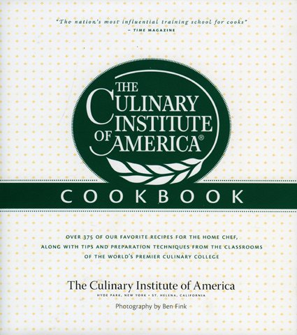 Stock image for The Culinary Institute of America Cookbook : A Collection of Our Favorite Recipes for the Home Chef for sale by Better World Books