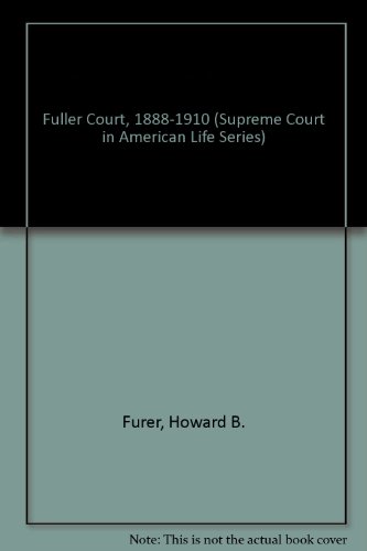 Stock image for The Fuller Court, 1888-1910 for sale by Better World Books: West