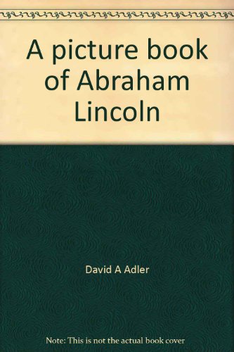 A picture book of Abraham Lincoln (Social studies series) (9780867343458) by Adler, David A