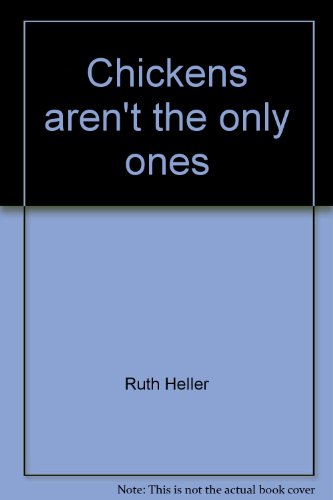 Chickens aren't the only ones (Science series) (9780867343540) by Heller, Ruth