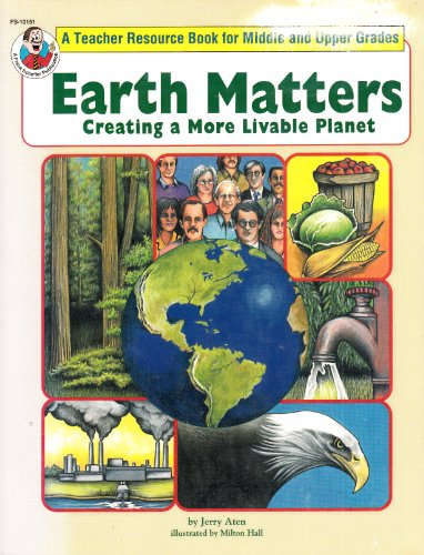 9780867345742: Earth Matters Creating a More Livable Planet (Teachers Resource for Middle and Upper Grades)