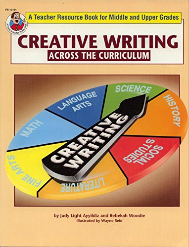 Stock image for Creative writing across the curriculum (Teacher resource book for middle and upper grades) for sale by Wonder Book