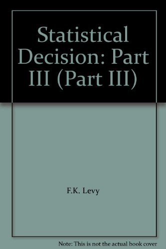 Statistical Decision: Part III (Part III) (9780867350302) by F.K. Levy