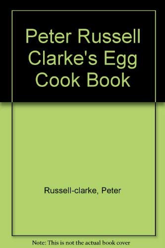 9780867530001: Peter Russell Clarke's Egg Cook Book