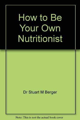 9780867534115: Title: How to Be Your Own Nutritionist