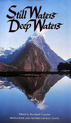 Beispielbild fr Still Waters, Deep Waters: Meditations and Prayers for Busy People zum Verkauf von WorldofBooks