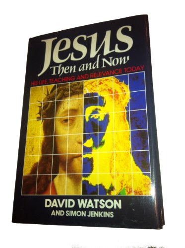 Beispielbild fr Jesus Then And Now zum Verkauf von Better World Books