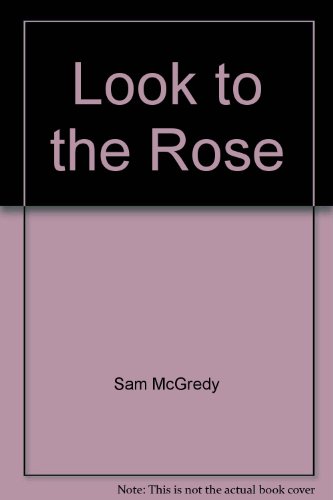 Imagen de archivo de Look to the Rose a la venta por Rotary Charity Books