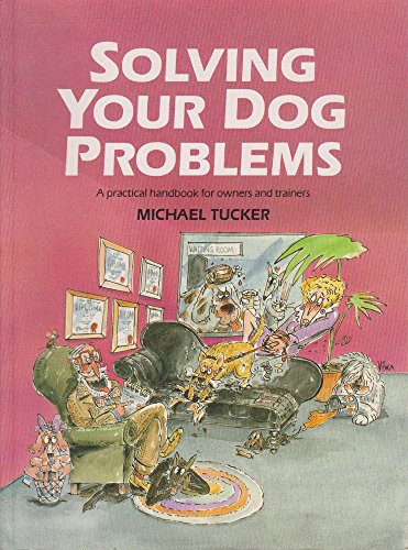 Imagen de archivo de SOLVING YOUR DOG PROBLEMS A Practical Handbook for Owners and Trainers a la venta por Dromanabooks