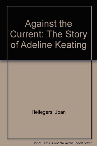 Against the Current: The Story of Adeline Keating