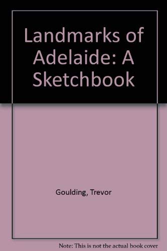 Imagen de archivo de Landmarks of Adelaide: A Sketchbook a la venta por Simply Read Books