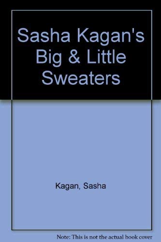 Beispielbild fr Sasha Kagan's Big & Little Sweater Book zum Verkauf von Book Express (NZ)