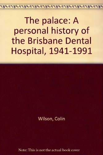 9780867764482: The palace: A personal history of the Brisbane Dental Hospital, 1941-1991