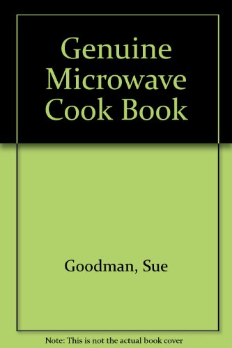 Genuine Microwave Cook Book (9780867770490) by Sue Goodman