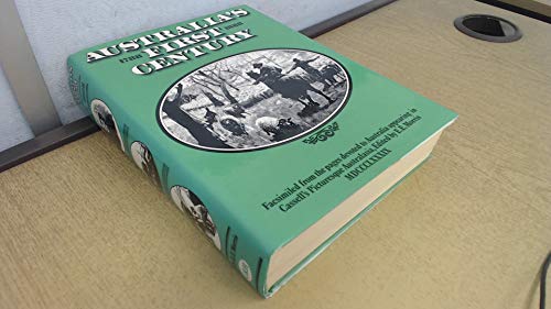 Stock image for Australia's First Century 1788-1888 Facsimiled from the Pages Devoted to Australia Appearing in Cassell's Picturesque Australasia, MDCCCLXXXIX for sale by Syber's Books