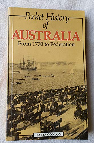 Stock image for Pocket history of Australia: From 1770 to Federation for sale by Half Price Books Inc.