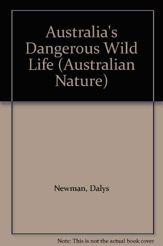 Stock image for AUSTRALIA'S DANGEROUS WILD LIFE (AUSTRALIAN NATURE) for sale by Basi6 International