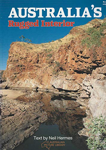 Stock image for Australia's Rugged Interior for sale by Half Price Books Inc.