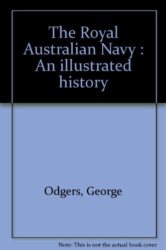 Stock image for The Royal Australian Navy: An illustrated history for sale by Chaparral Books