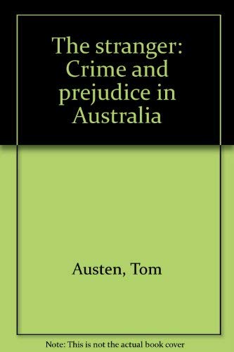 Stock image for The stranger: Crime and prejudice in Australia for sale by Caryota Book Exchange