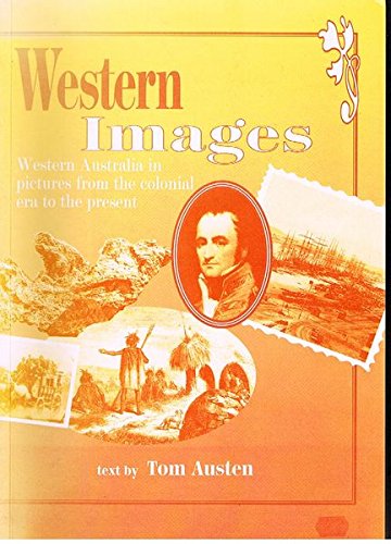 9780867780581: Western images: Western Australia in pictures from the colonial era to the present