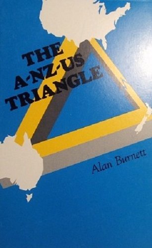 The A-NZ-US triangle (9780867848441) by Alan Burnett