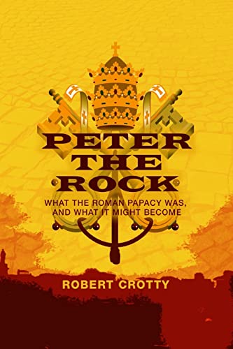 Stock image for Peter The Rock: What the Roman Papacy was, and what it might become for sale by Lucky's Textbooks