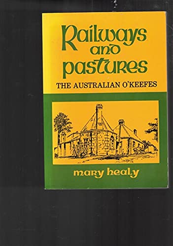 RAILWAYS AND PASTURES: The Australian O'Keefes