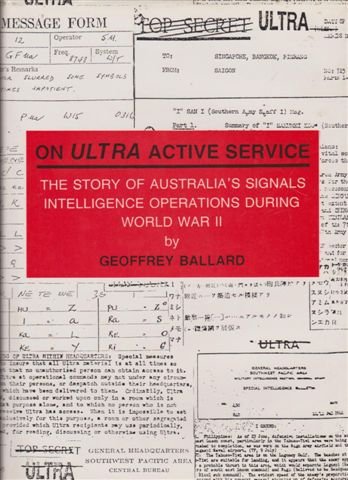 On ULTRA active service: The story of Australia's signals intelligence operations during World Wa...