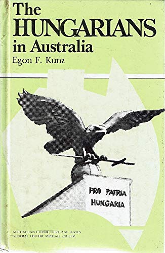 9780867872057: TheHungariansinAustralia. [Hardcover] by KUNZ, Egon F