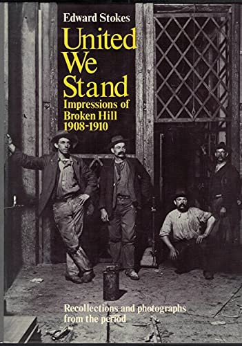 United we stand : impressions of Broken Hill 1908-1910