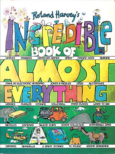 Roland Harvey's Incredible Book of Almost Everything (9780867880243) by Roland Harver