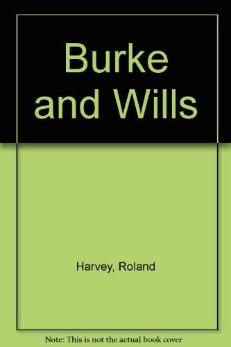 9780867880687: Burke and Wills [Taschenbuch] by Harvey, Roland