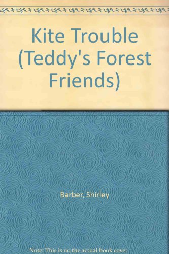 9780867882711: Kite Trouble (Teddy's Forest Friends)