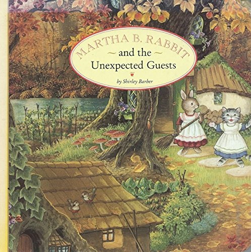 Beispielbild fr Martha B. Rabbit and the Unexpected Guests zum Verkauf von Half Price Books Inc.
