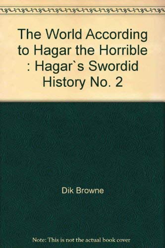 Stock image for The World According to Hagar the Horrible : Hagar's Swordid History No. 2 for sale by Syber's Books