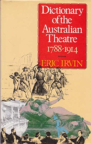 9780868061276: Dictionary of the Australian theatre, 1788-1914