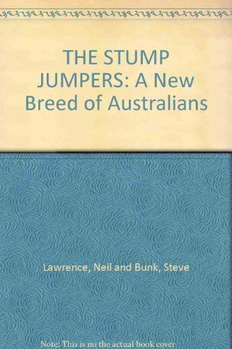 Beispielbild fr Stump-Jumpers : New Breed of Australians zum Verkauf von Bingo Used Books