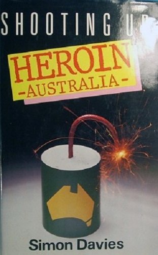 9780868062402: Shooting up: Heroin-Australia