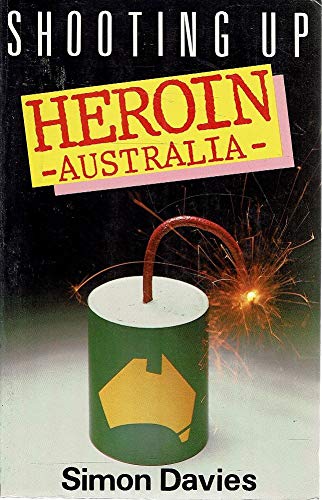 9780868062419: Shooting up: Heroin-Australia
