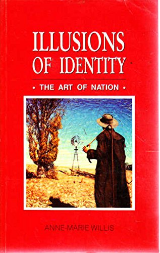 Illusions of identity: The art of nation (Transvisual studies) (9780868063577) by Willis, Anne-Marie