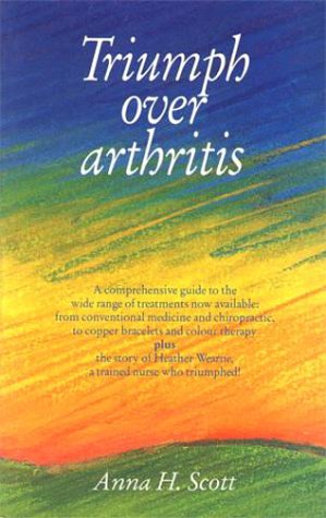 Beispielbild fr Triumph Over Arthritis : A comprehensive and up-to-date guide to the h zum Verkauf von Hawking Books