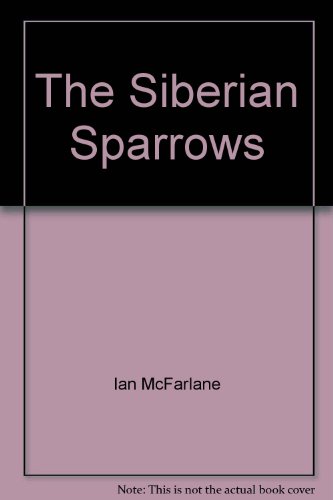 Imagen de archivo de THE SIBERIAN SPARROWS a la venta por Dromanabooks