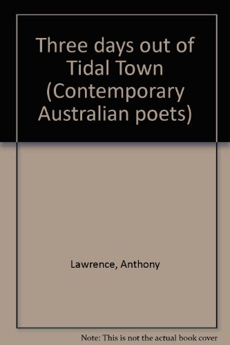 Three days out of Tidal Town (Contemporary Australian poets)