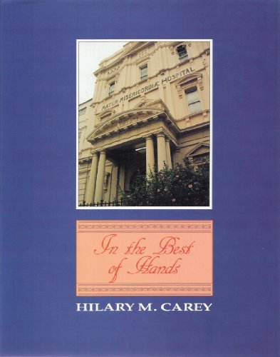 Imagen de archivo de In the Best of Hands. A history of the Mater Misericordiae Public Hospital and Private Hospital North Sydney 1906-1991 a la venta por The Little Shop of Books