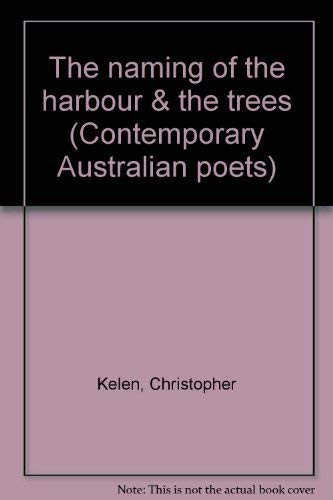 The Naming Of The Harbour And The Trees - Kelen Christopher
