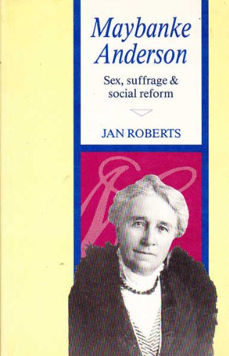 Stock image for Maybanke Anderson: Sex, Suffrage & Social Reform for sale by Carmela's Books
