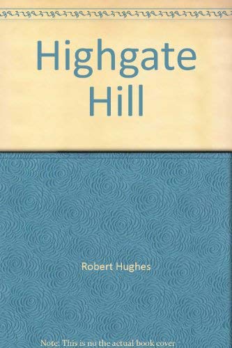 Highgate Hill (Contemporary Australian poets) (9780868065403) by Hughes, Robert