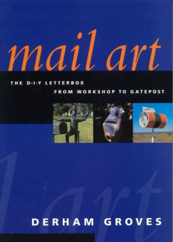 Imagen de archivo de Mail Art: Do It Yourself Letter Box a la venta por SecondSale